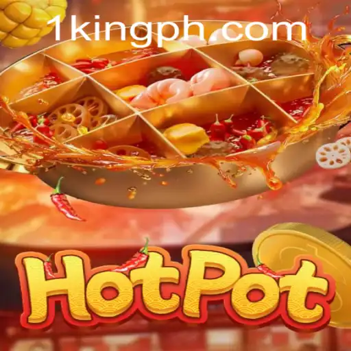 Hotpot: Exploring the Gameplay and Rules of King PH's Latest Sensation
